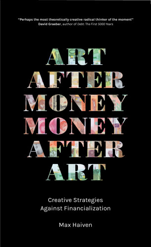 Art After Money Money After Art Max Haiven
