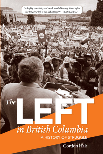 The Left In British Columbia Gordon Hak