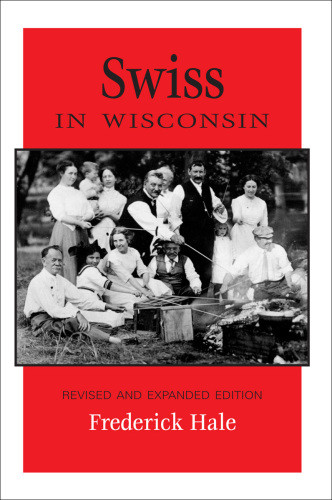 Swiss In Wisconsin Hale Frederick