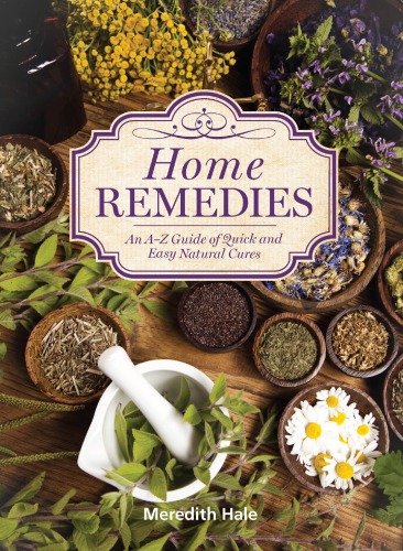 Home Remedies An Az Guide Of Quick And Easy Natural Cures Hale