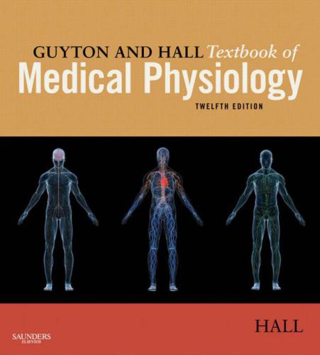 Guyton And Hall Textbook Of Medical Physiology 12th Edition Hall