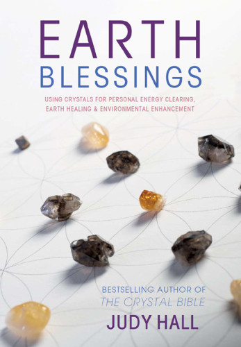 Earth Blessings Using Crystals For Personal Energy Clearing Earth Healing And Environmental Enhancement Hall