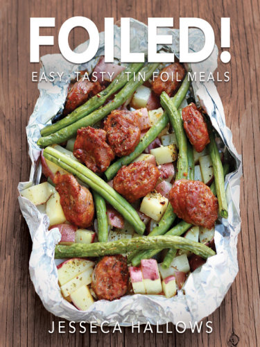 Foiled Easy Tasty Tin Foil Meals Hallows Jesseca