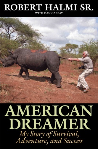 American Dreamer My Story Of Survival Adventure And Success Halmi