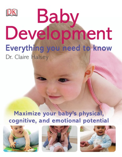 Baby Development Everything You Need To Know 1st American Ed Claire Halsey