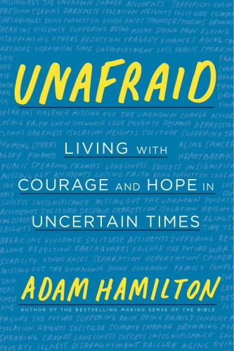 Unafraid Living With Courage And Hope In Uncertain Times Hamilton