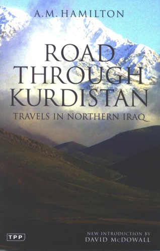Road Through Kurdistan Travels In Iraq Hamilton Archibald Milne
