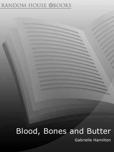 Blood Bones Butter The Inadvertent Education Of A Reluctant Chef Uk Edition Hamilton