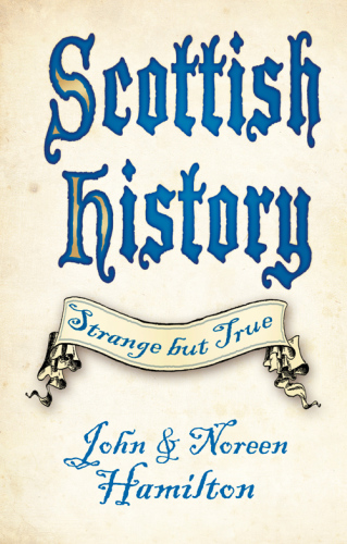Scottish History Strange But True New Edition Hamilton Johnhamilton