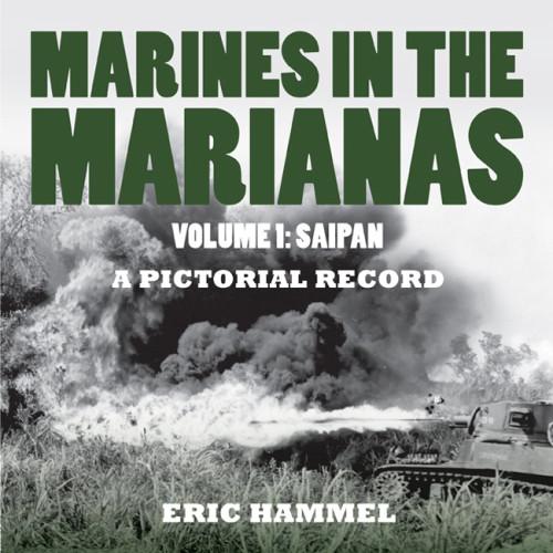 Marines On The Marianas A Pictorial Record Volume 1 Saipan Hammel