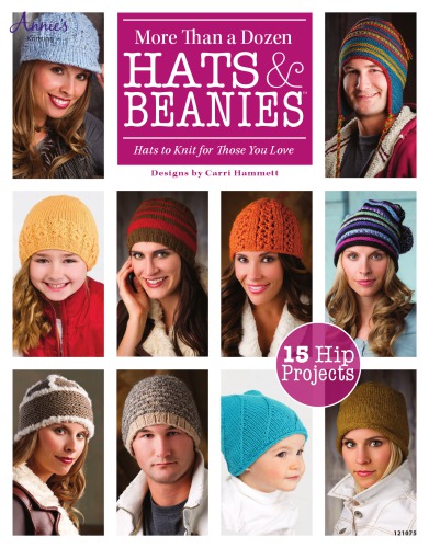 Annies Knitting More Than A Dozen Hats Beanies 18 Hip Projects 121675 Annies