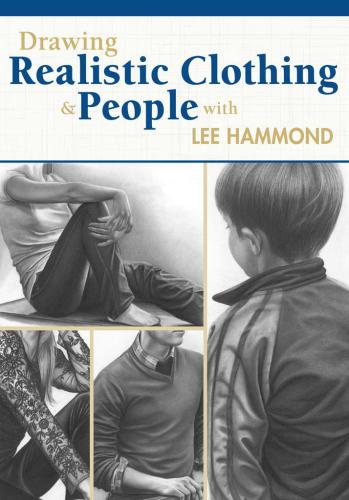 Drawing Realistic Clothing And People With Lee Hammond Hammond