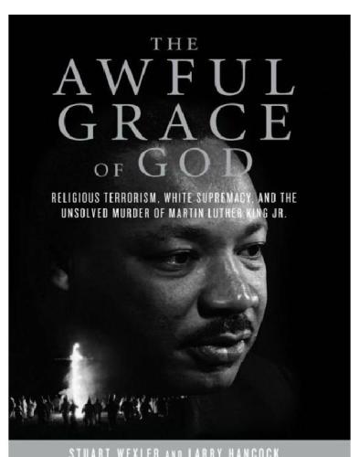 The Awful Grace Of God Religious Terrorism White Supremacy And The Unsolved Murder Of Martin Luther King Jr Hancock