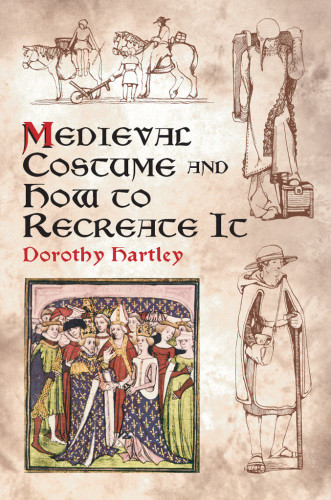 Medieval Costume And How To Recreate It Hartley Dorothy