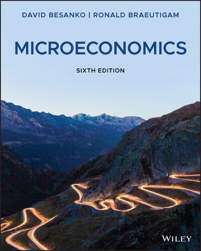 Microeconomics 6th Edition David Besanko Ronald Braeutigam