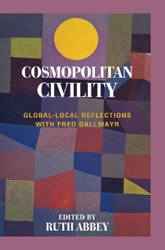 Cosmopolitan Civility Globallocal Reflections With Fred Dallmayr Ruth Abbey Editor