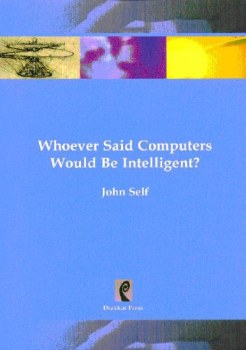 Whoever Said Computers Would Be Intelligent 1st Edition John Self