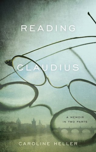 Reading Claudius A Memoir In Two Parts First Edition Heller