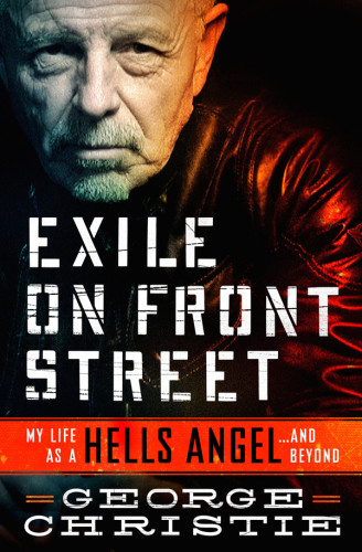 Exile On Front Street My Life As A Hells Angel And Beyond First Edition Hells Angelschristie