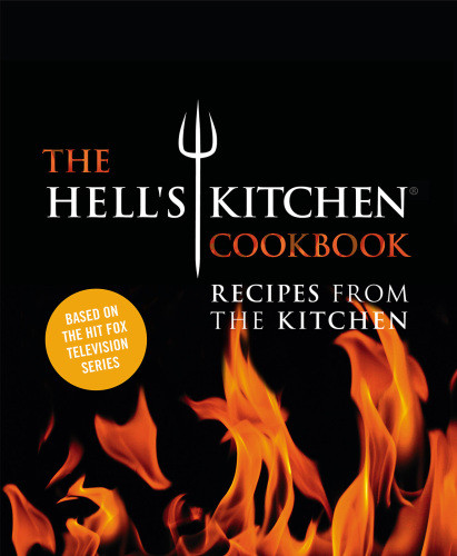 The Hells Kitchen Cookbook Recipes From The Kitchen First Edition Hells Kitchen