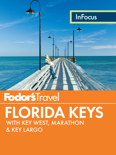 Fodors In Focus Florida Keys 5th Edition Helm Lynne