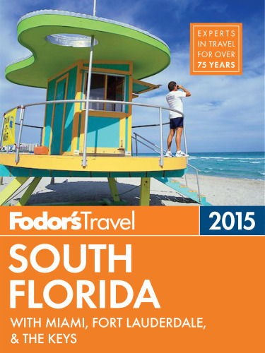 Fodors South Florida 2015 Fodors Travel Guides