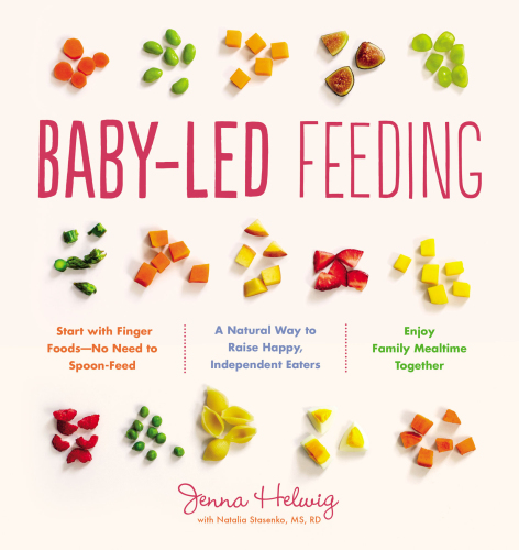 Babyled Feeding A Natural Way To Raise Happy Independent Eaters Helwig