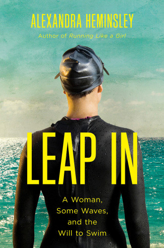 Leap In A Woman Some Waves And The Will To Swim Heminsley Alexandra