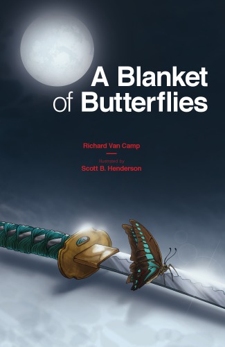 A Blanket Of Butterflies Illustrated Richard Van Camp