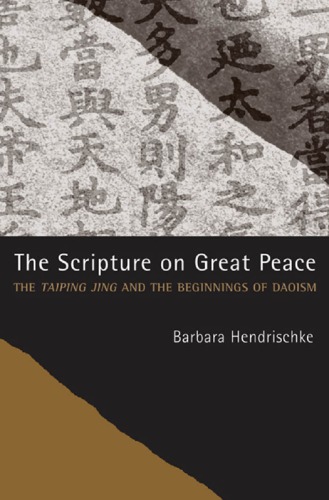 The Scripture On Great Peace The Taiping Jing And The Beginnings Of Daoism Hendrischke