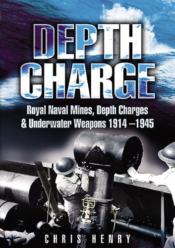 Depth Charge Royal Naval Mines Depth Charges And Underwater Weapons 19141945 Henry