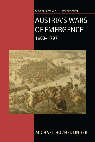 Austrias Wars Of Emergence 16831797 Michael Hochedlinger