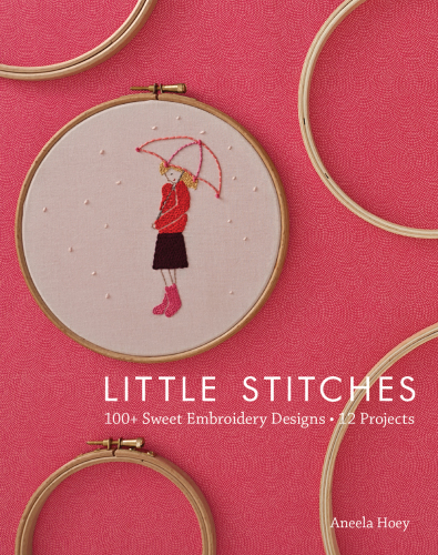 Little Stitches 100 Sweet Embroidery Designs 12 Projects Hoey