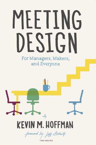 Meeting Design 1st Edition Kevin M Hoffman