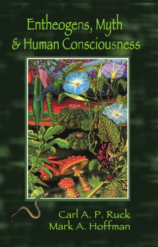 Entheogens Myth And Human Consciousness Hoffman Mark Alwinruck