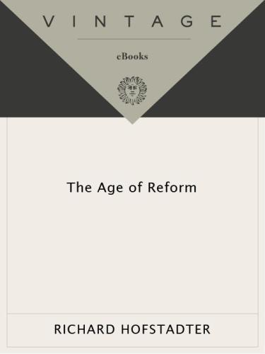 The Age Of Reform From Bryan To Fdr Hofstadter Richard