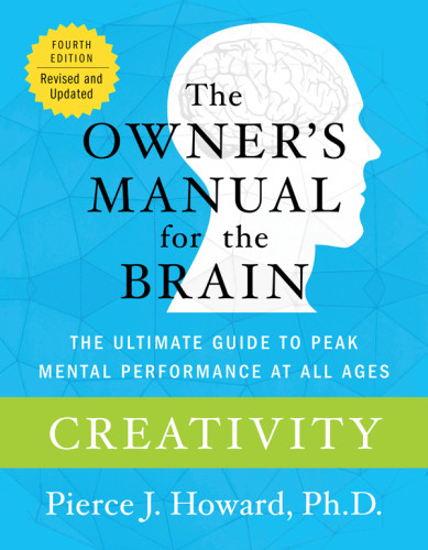 Creativity The Owners Manual Excerpted From The Owners Manual For The Brain Fourth Edition Revised And Updated Howard