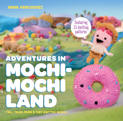 Adventures In Mochimochi Land Anna Hrachovec