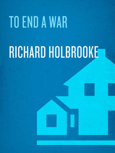 To End A War 1st Ed Holbrooke Richard C