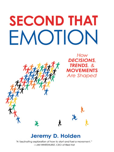 Second That Emotion How Decisions Trends Movements Are Shaped Holden