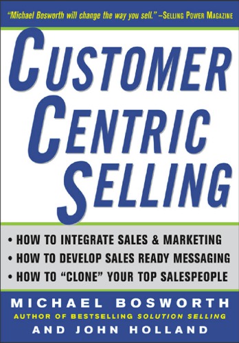 Customercentric Selling 1st Ed Holland John Rbosworth Michael T