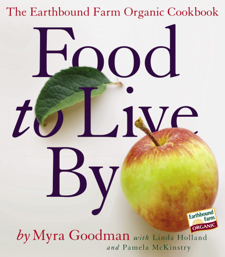 Food To Live By The Earthbound Farm Organic Cookbook Holland