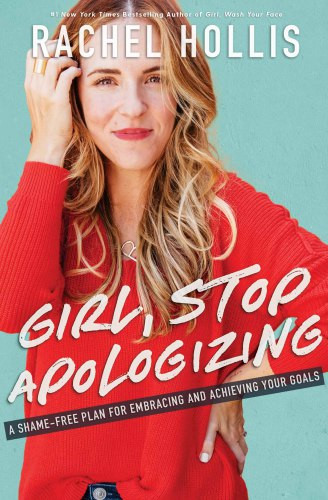 Girl Stop Apologizing Hollis Rachel