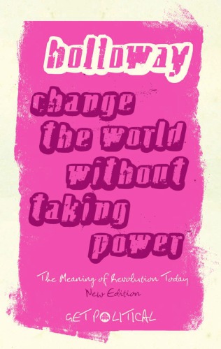 Change The World Without Taking Power New Ed Holloway John