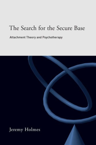 The Search For The Secure Base Holmes Jeremy