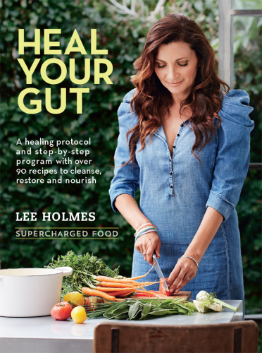 Heal Your Gut Supercharged Food 1st Edition Lee Holmes