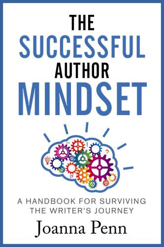 The Successful Author Mindset A Handbook For Surviving The Writers Journey Unabridged Joanna Penn