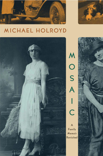 Mosaic A Family Memoir Revisited 1st American Ed Holroyd Michael