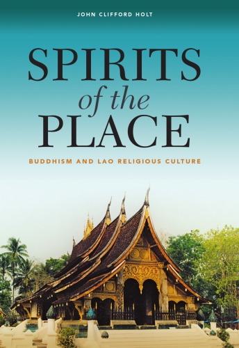Spirits Of The Place Buddhism And Lao Religious Culture Holt
