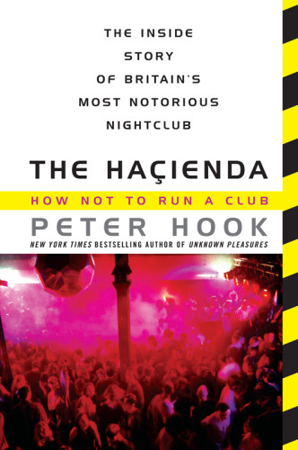 The Hacienda Illustrated Peter Hook